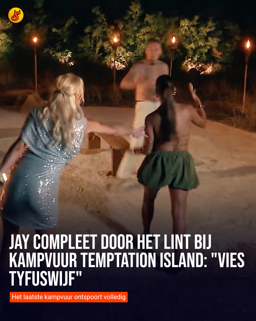 Jay compleet door het lint bij kampvuur Temptation Island: "Vies tyfuswijf"