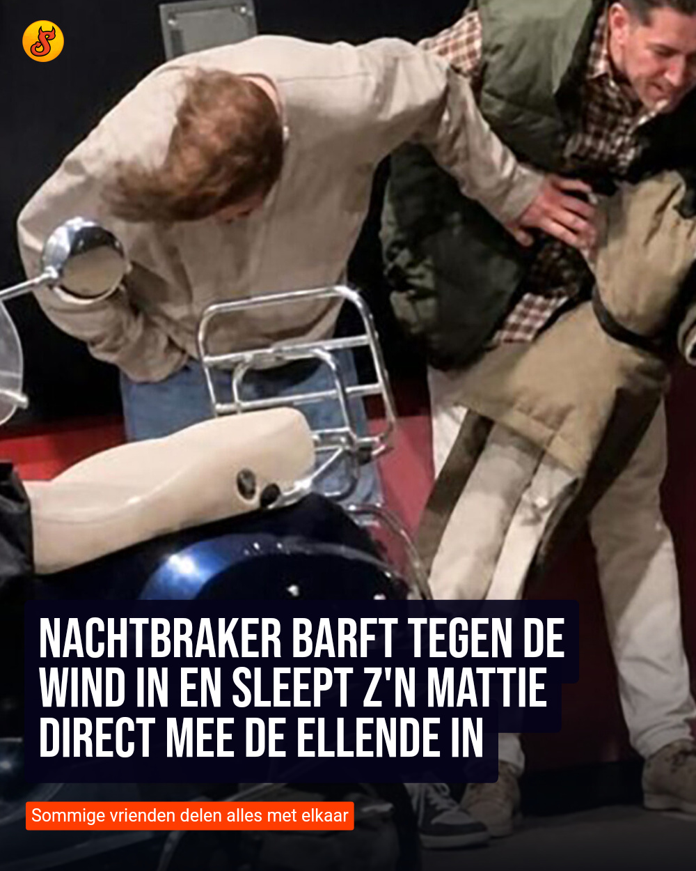 Nachtbraker barft tegen de wind in en sleept z'n mattie direct mee de ellende in