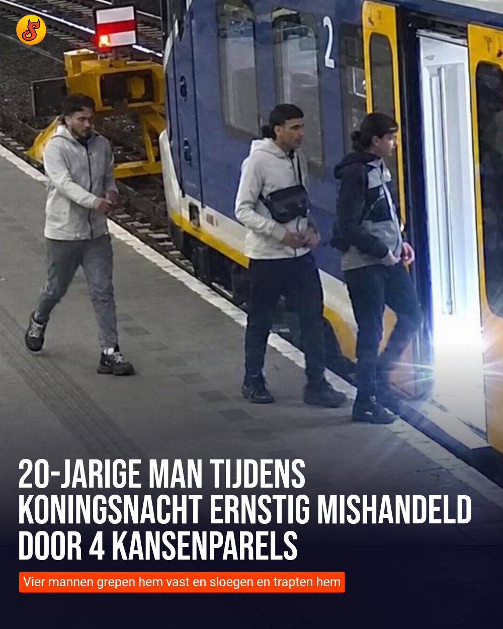 20-jarige man tijdens Koningsnacht ernstig mishandeld door 4 kansenparels