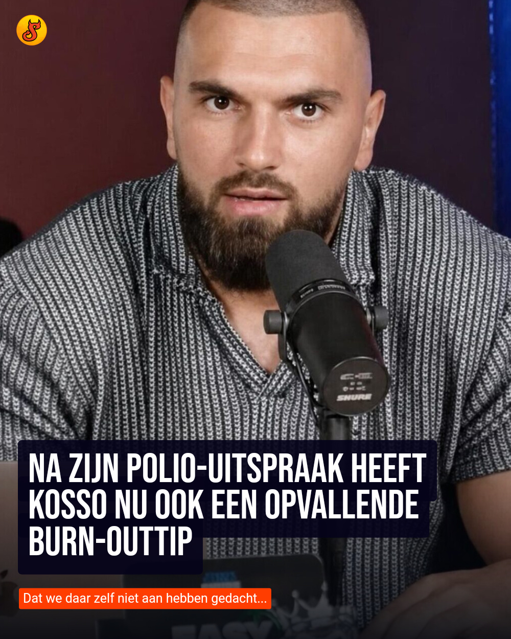 Na zijn polio-uitspraak heeft Kosso nu ook een opvallende burn-outtip