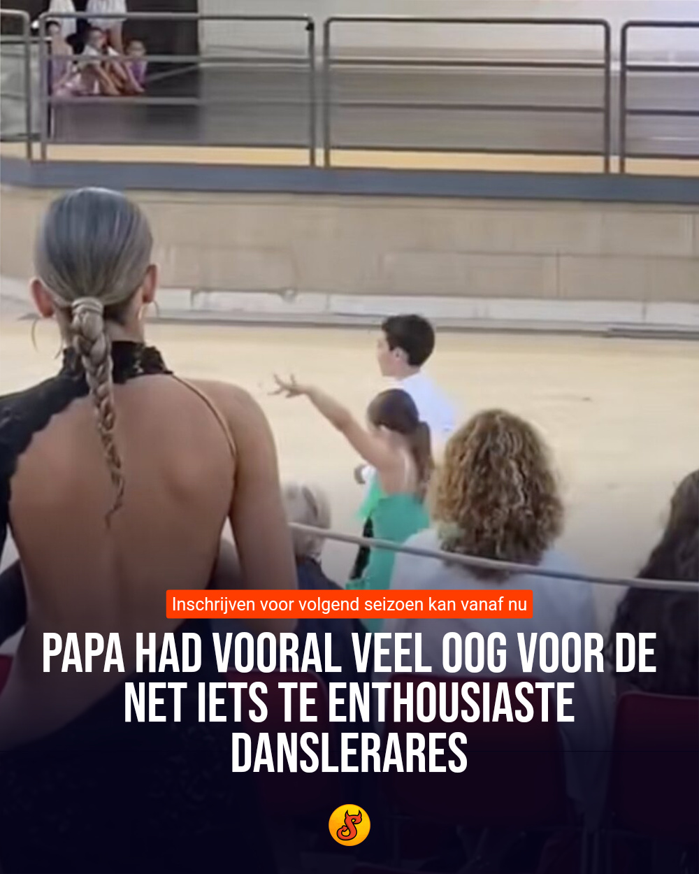 Papa had vooral veel oog voor de net iets te enthousiaste danslerares