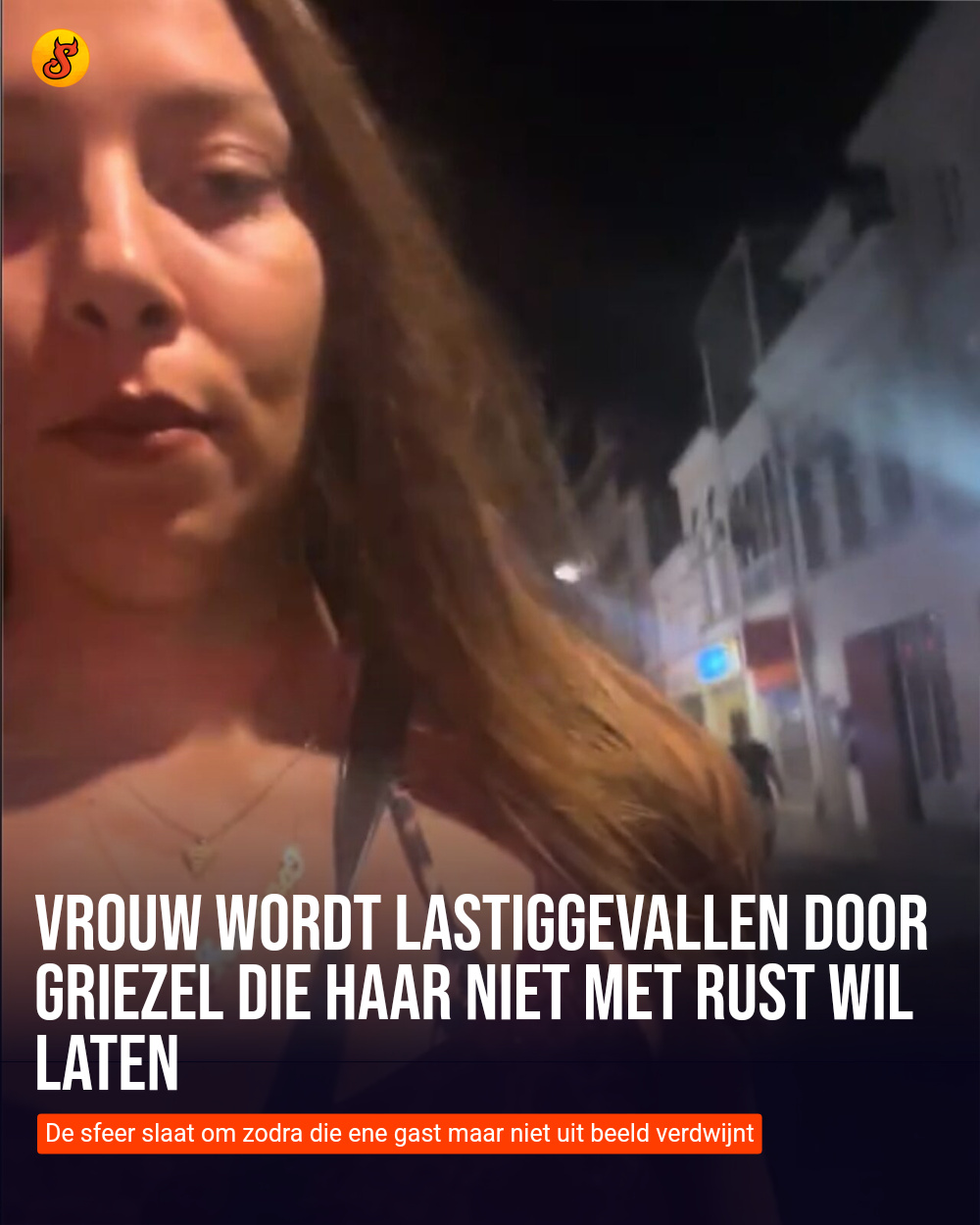 Vrouw wordt lastiggevallen door griezel die haar niet met rust wil laten