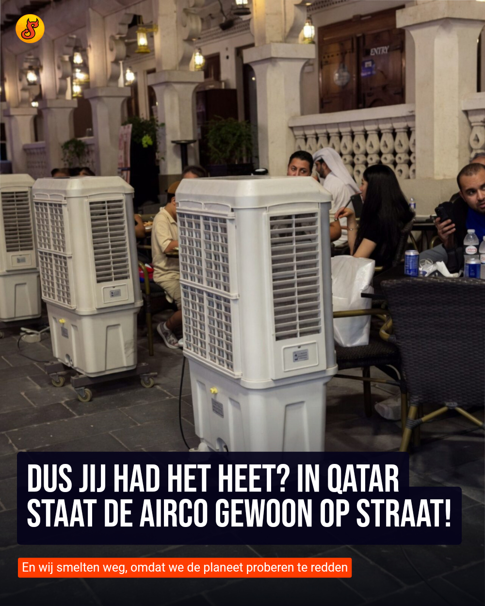 Dus jij had het heet? In Qatar staat de airco gewoon op straat!