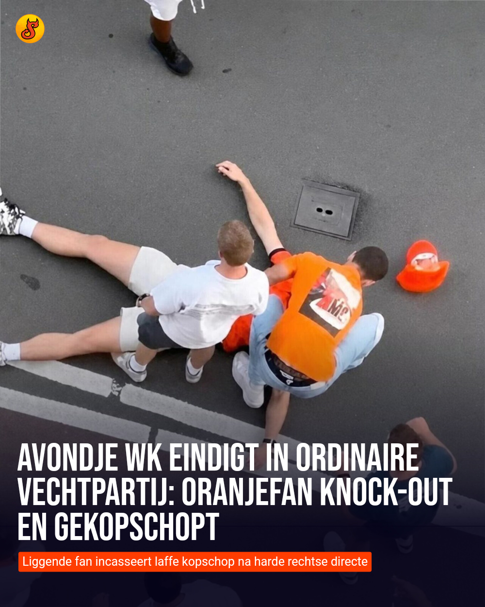 Avondje WK eindigt in ordinaire vechtpartij: Oranjefan knock-out en gekopschopt