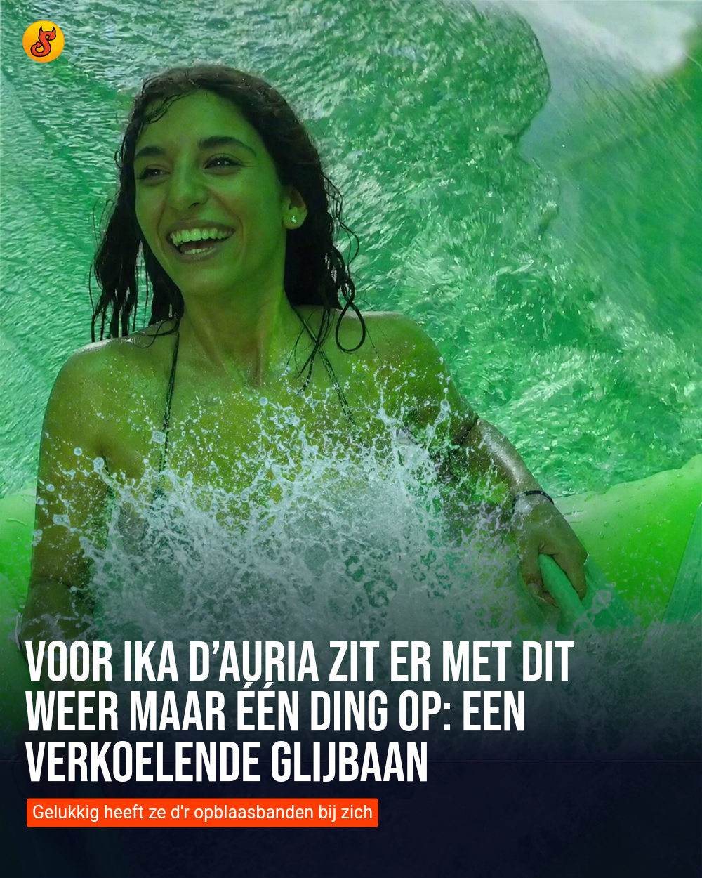Voor Ika D’Auria zit er met dit weer maar één ding op: een verkoelende glijbaan