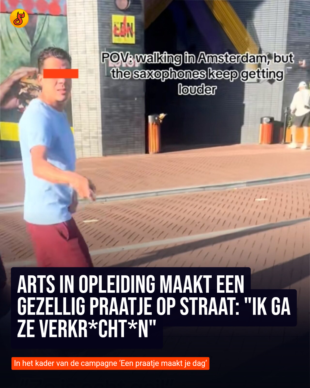 Arts in opleiding maakt een gezellig praatje op straat: "Ik ga ze verkr*cht*n"
