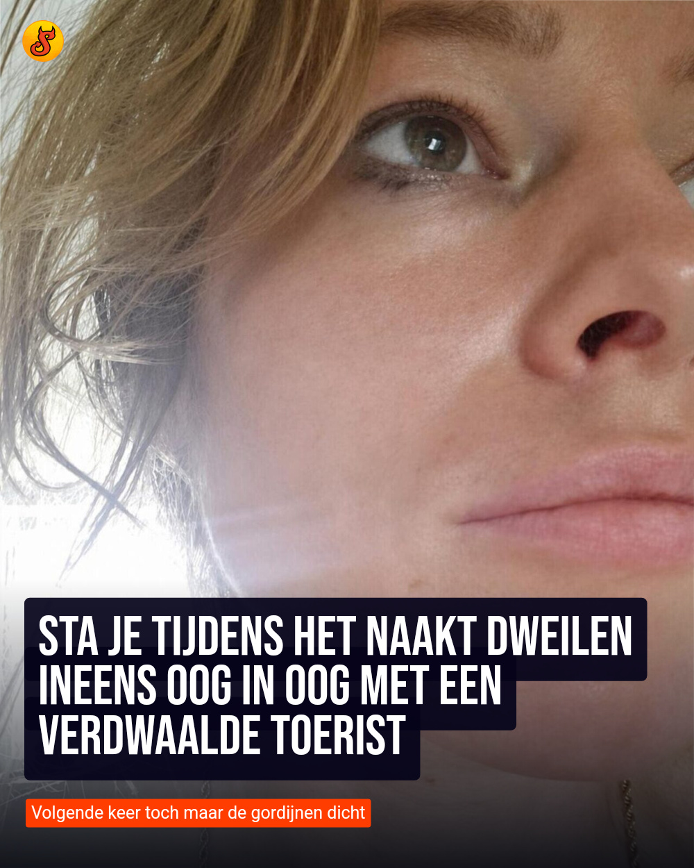 Sta je tijdens het naakt dweilen ineens oog in oog met een verdwaalde toerist