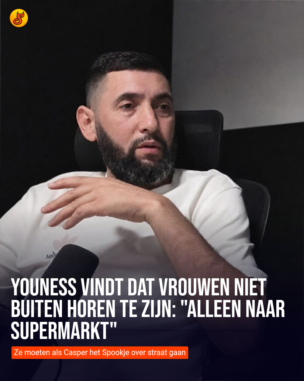 Youness vindt dat vrouwen niet buiten horen te zijn: "Alleen naar supermarkt"