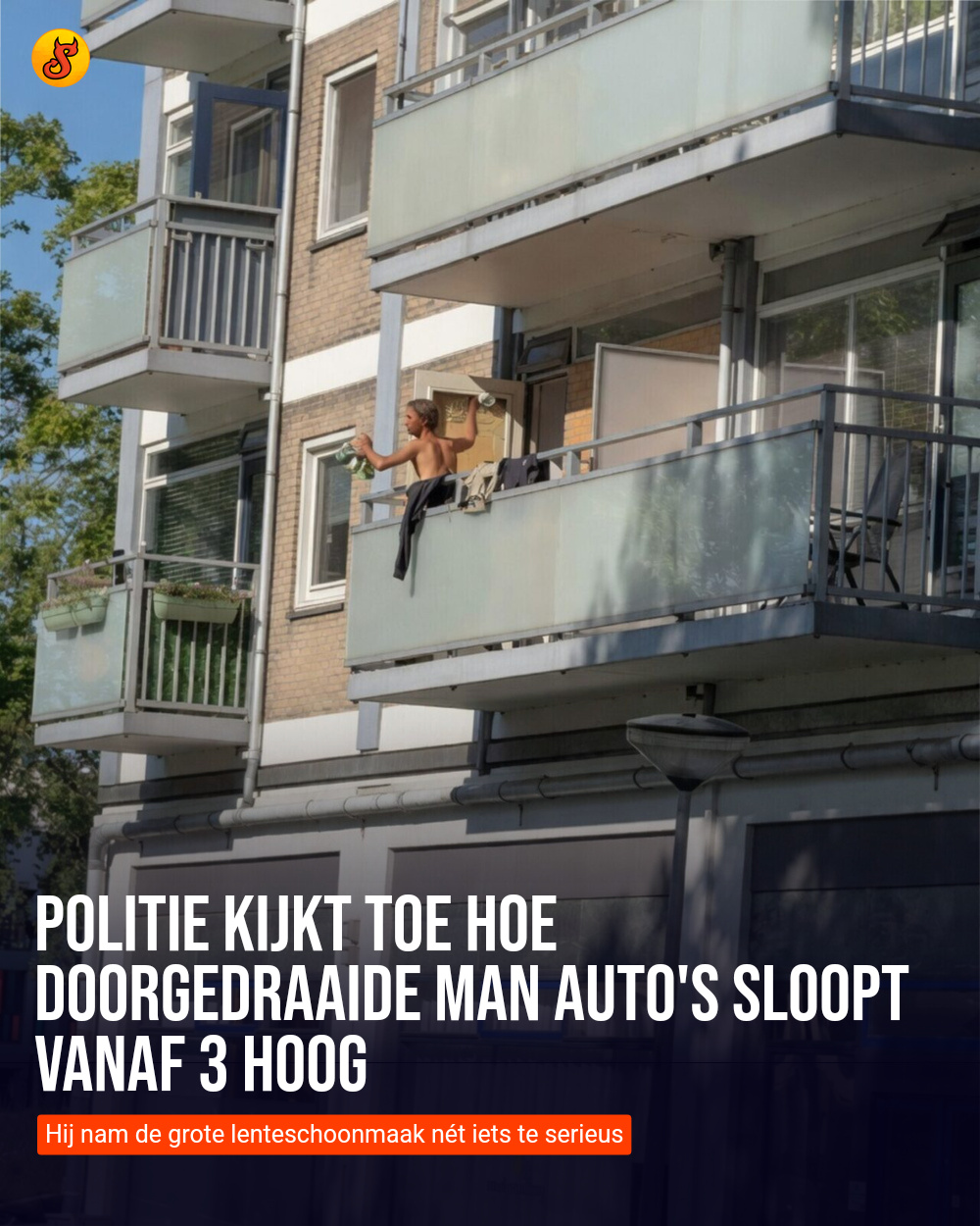 Politie kijkt toe hoe doorgedraaide man auto's sloopt vanaf 3 hoog
