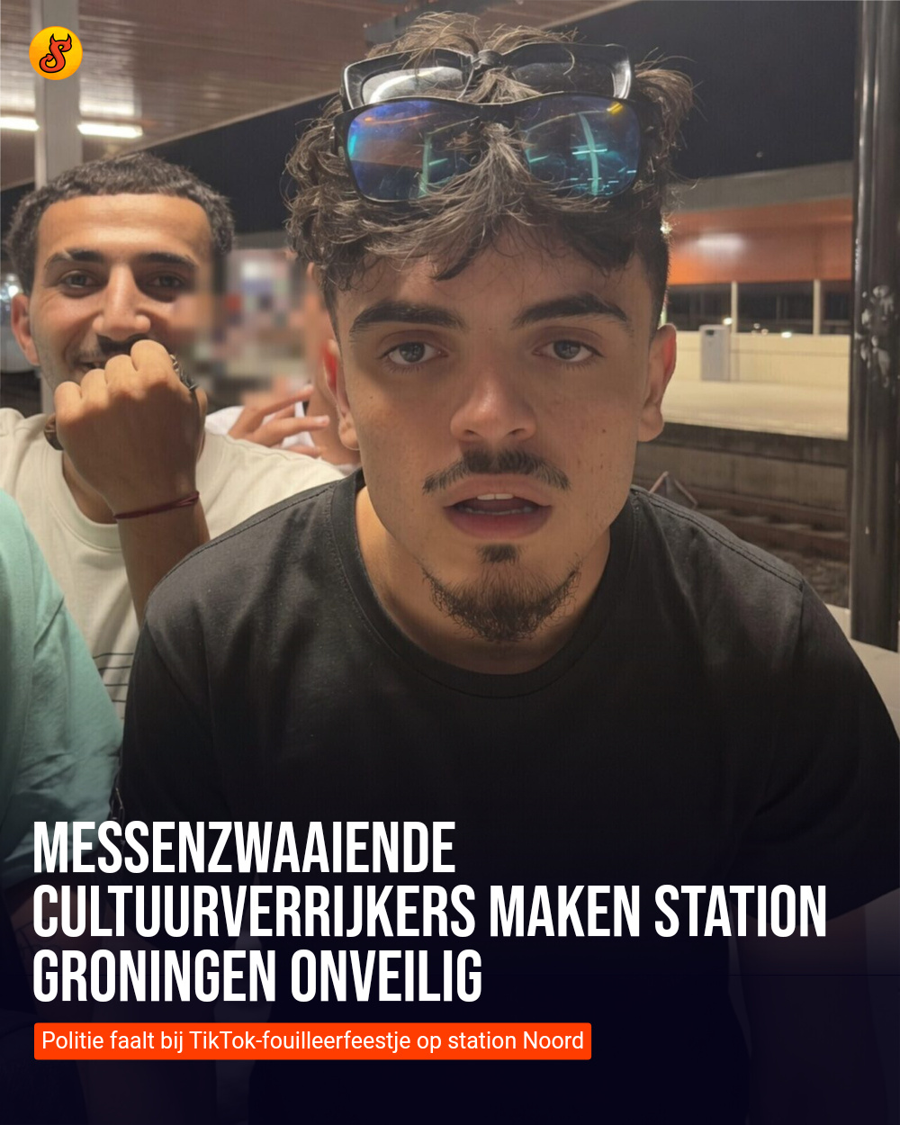 Messenzwaaiende cultuurverrijkers maken station Groningen onveilig