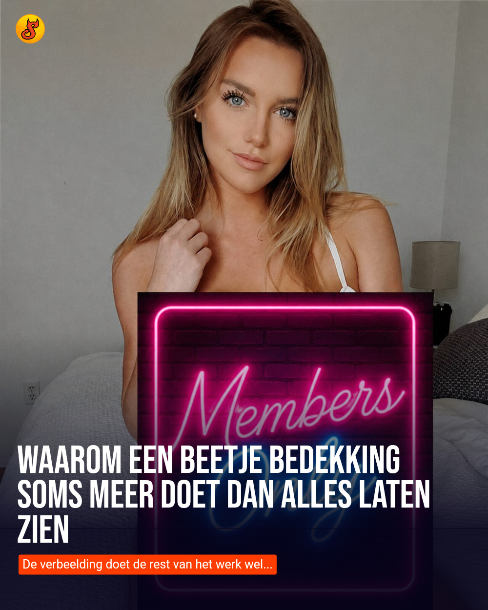 Waarom een beetje bedekking soms meer doet dan alles laten zien