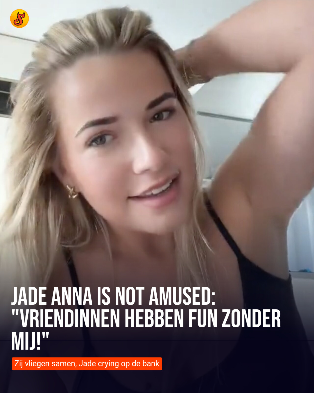 Jade Anna is not amused: "Vriendinnen hebben fun zonder mij!"