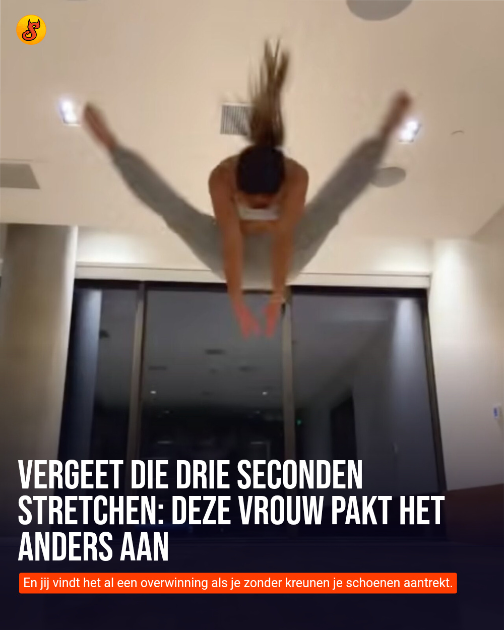 Vergeet die drie seconden stretchen: deze vrouw pakt het anders aan