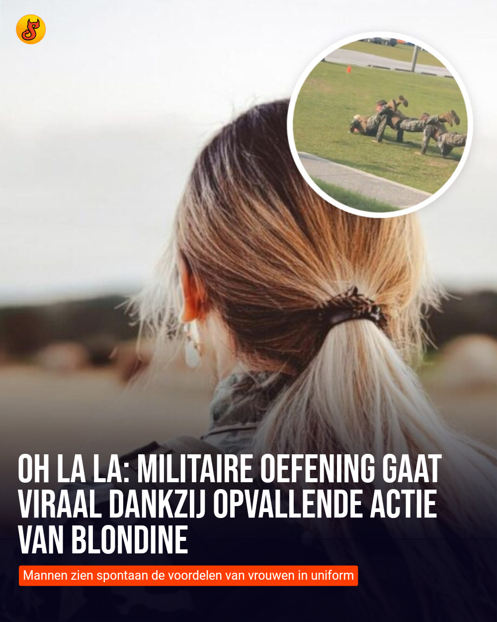 Oh la la: Militaire oefening gaat viraal dankzij opvallende actie van blondine