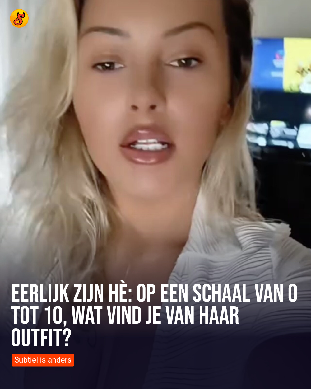 Eerlijk zijn hè: Op een schaal van 0 tot 10, wat vind je van haar outfit?