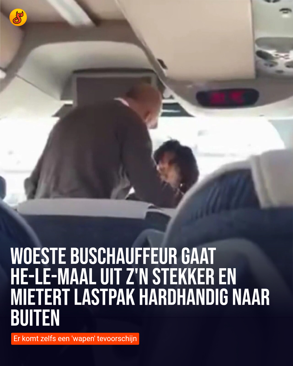 Woeste buschauffeur gaat he-le-maal uit z'n stekker en mietert lastpak hardhandig naar buiten