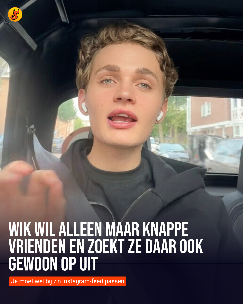 Wik wil alleen maar knappe vrienden en zoekt ze daar ook gewoon op uit