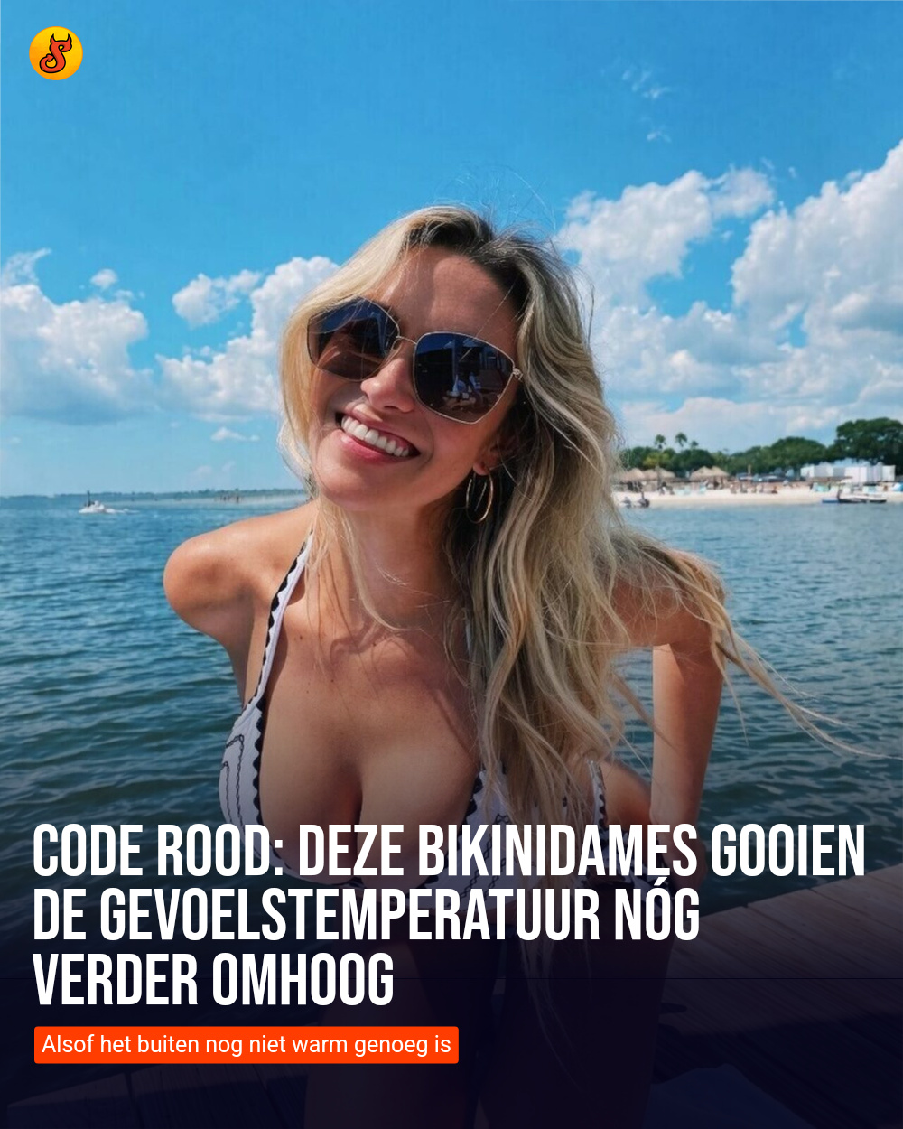Code rood: Deze bikinidames gooien de gevoelstemperatuur nóg verder omhoog