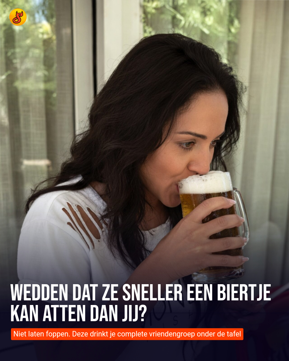 Wedden dat ze sneller een biertje kan atten dan jij?