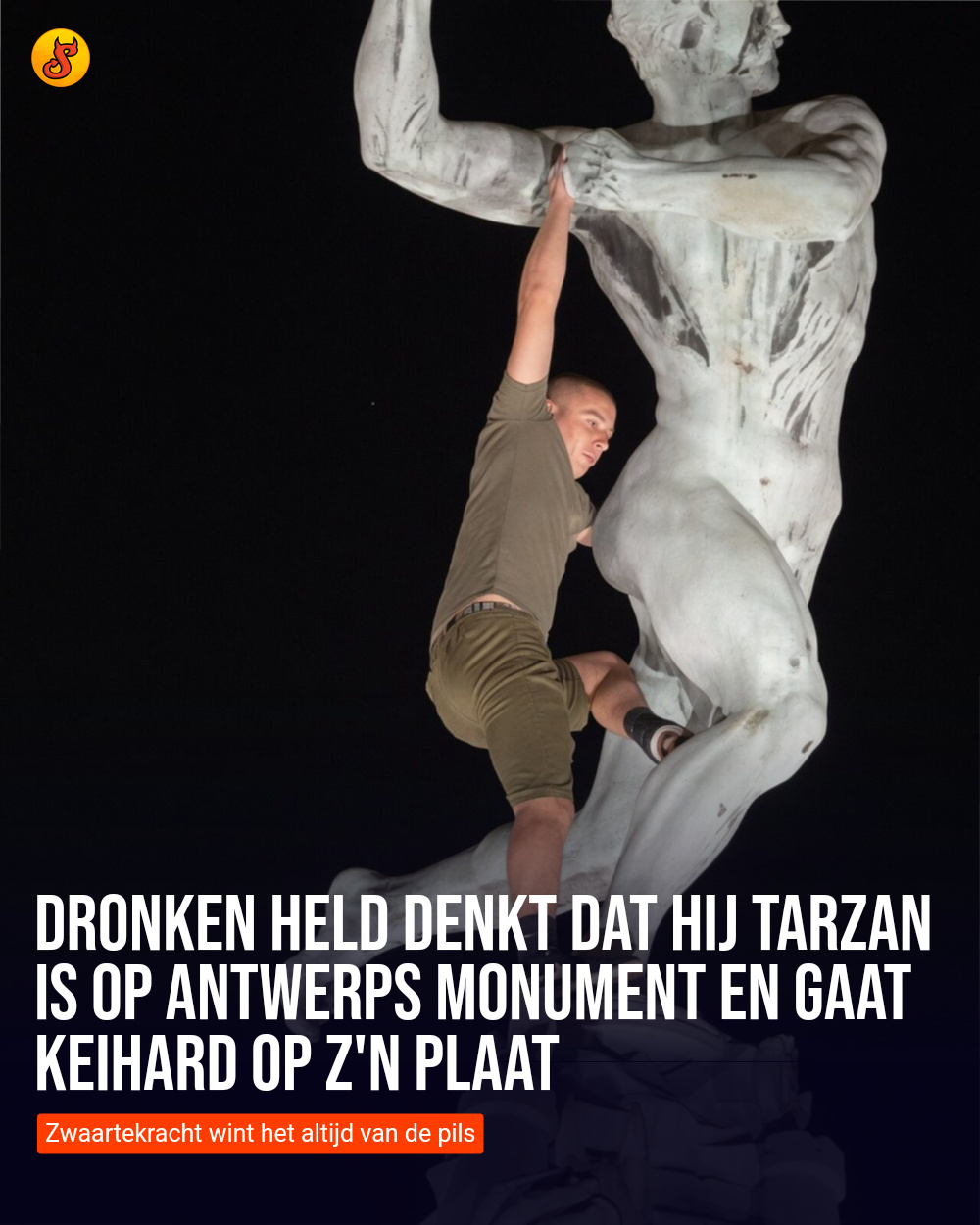Dronken held denkt dat hij Tarzan is op Antwerps monument en gaat keihard op z'n plaat