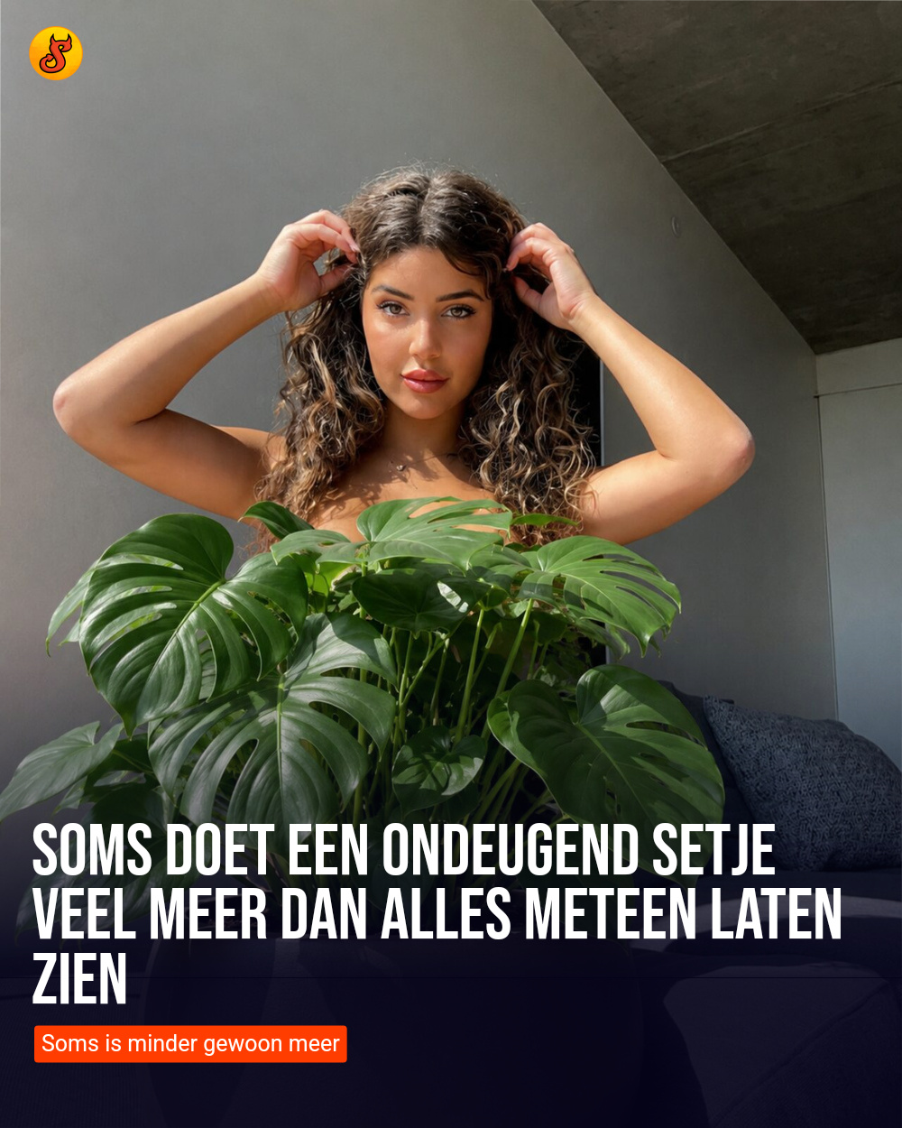 Soms doet een ondeugend setje veel meer dan alles meteen laten zien