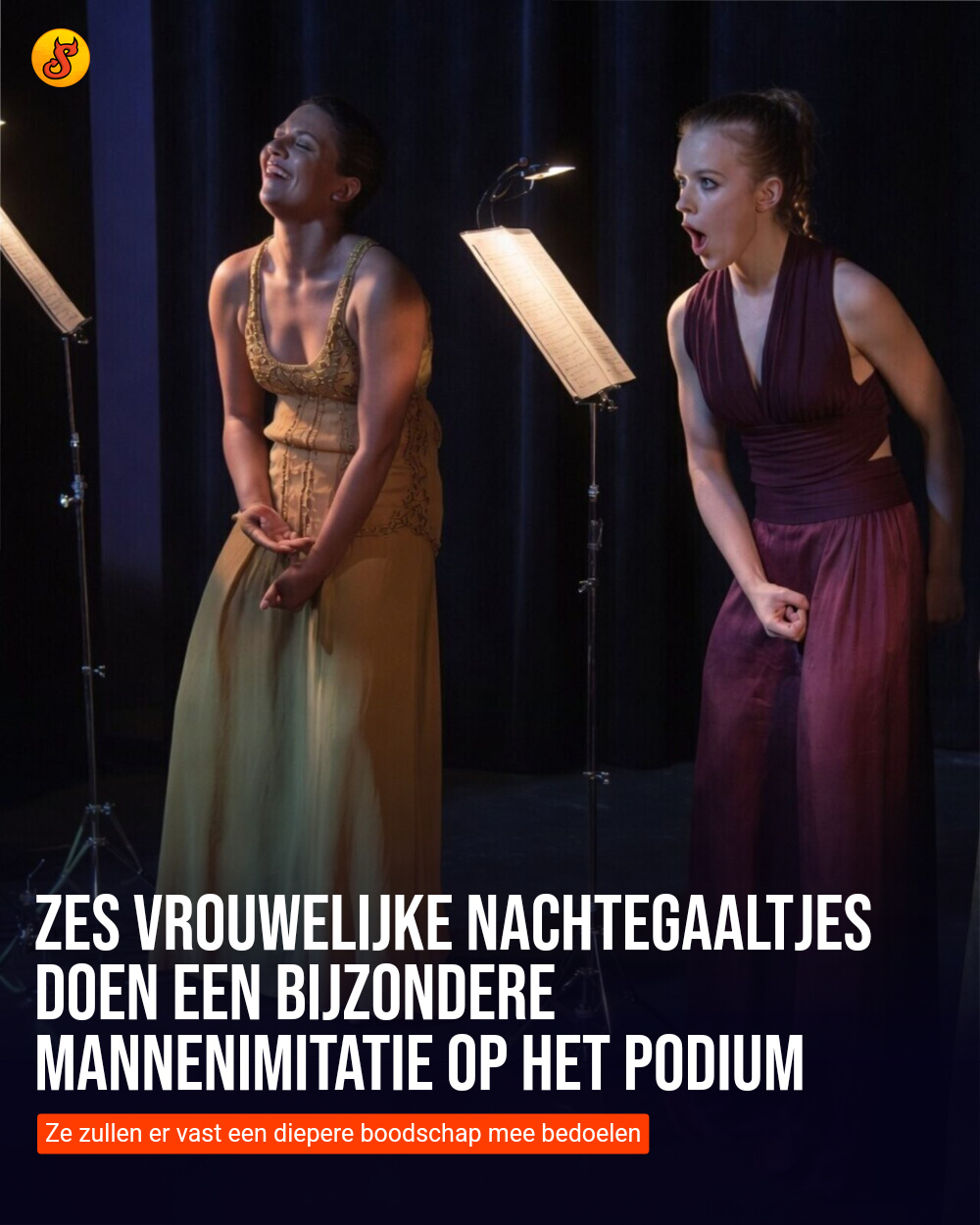 Zes vrouwelijke nachtegaaltjes doen een bijzondere mannenimitatie op het podium
