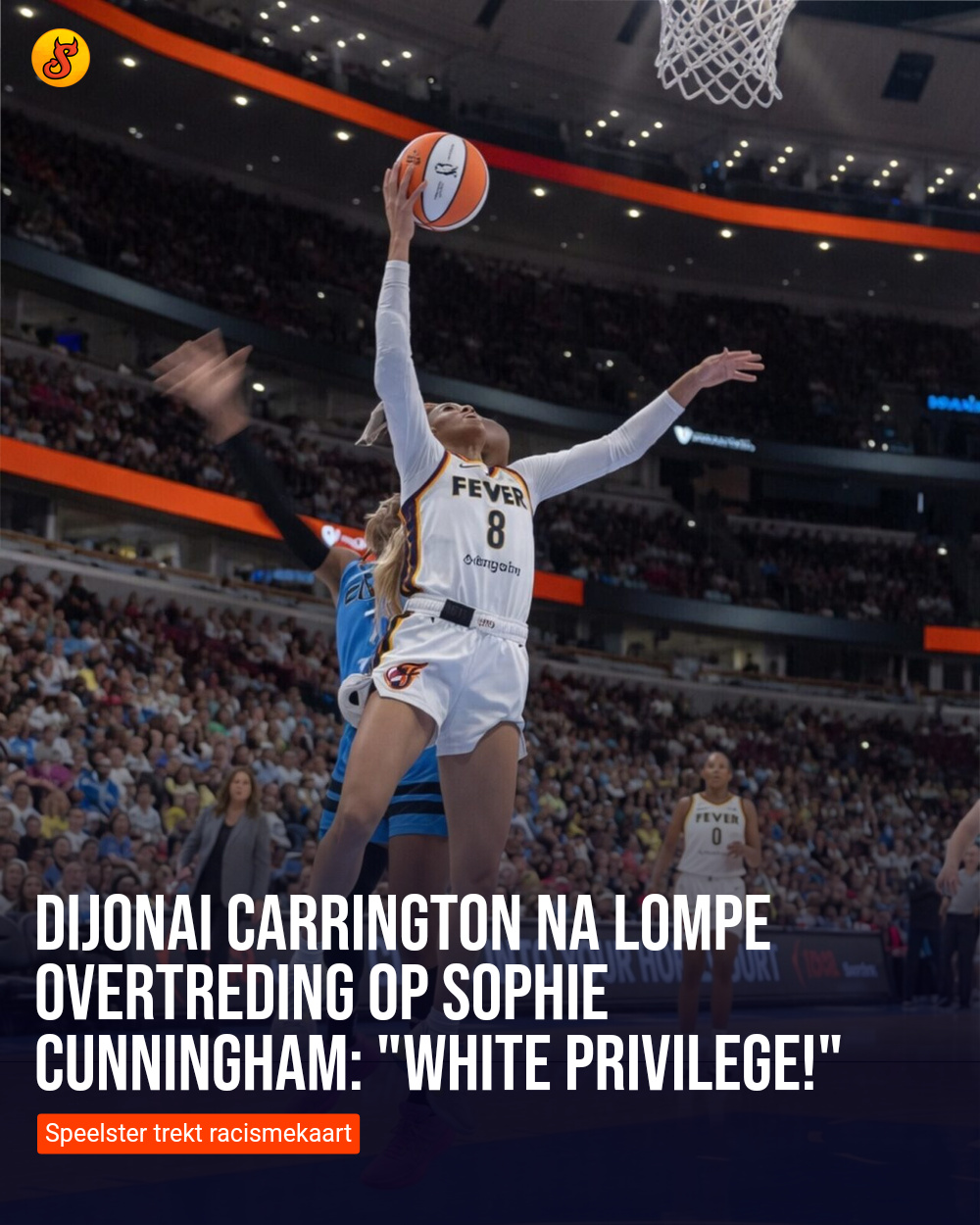 DiJonai Carrington na lompe overtreding op Sophie Cunningham: "White privilege!"