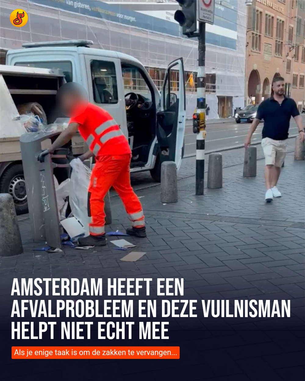 Amsterdam heeft een afvalprobleem en deze vuilnisman helpt niet echt mee