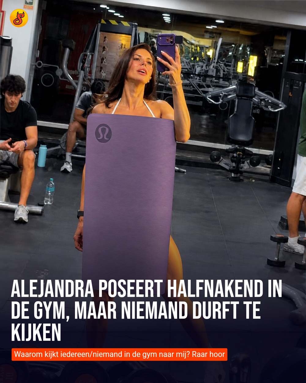Alejandra poseert halfnakend in de gym, maar niemand durft te kijken