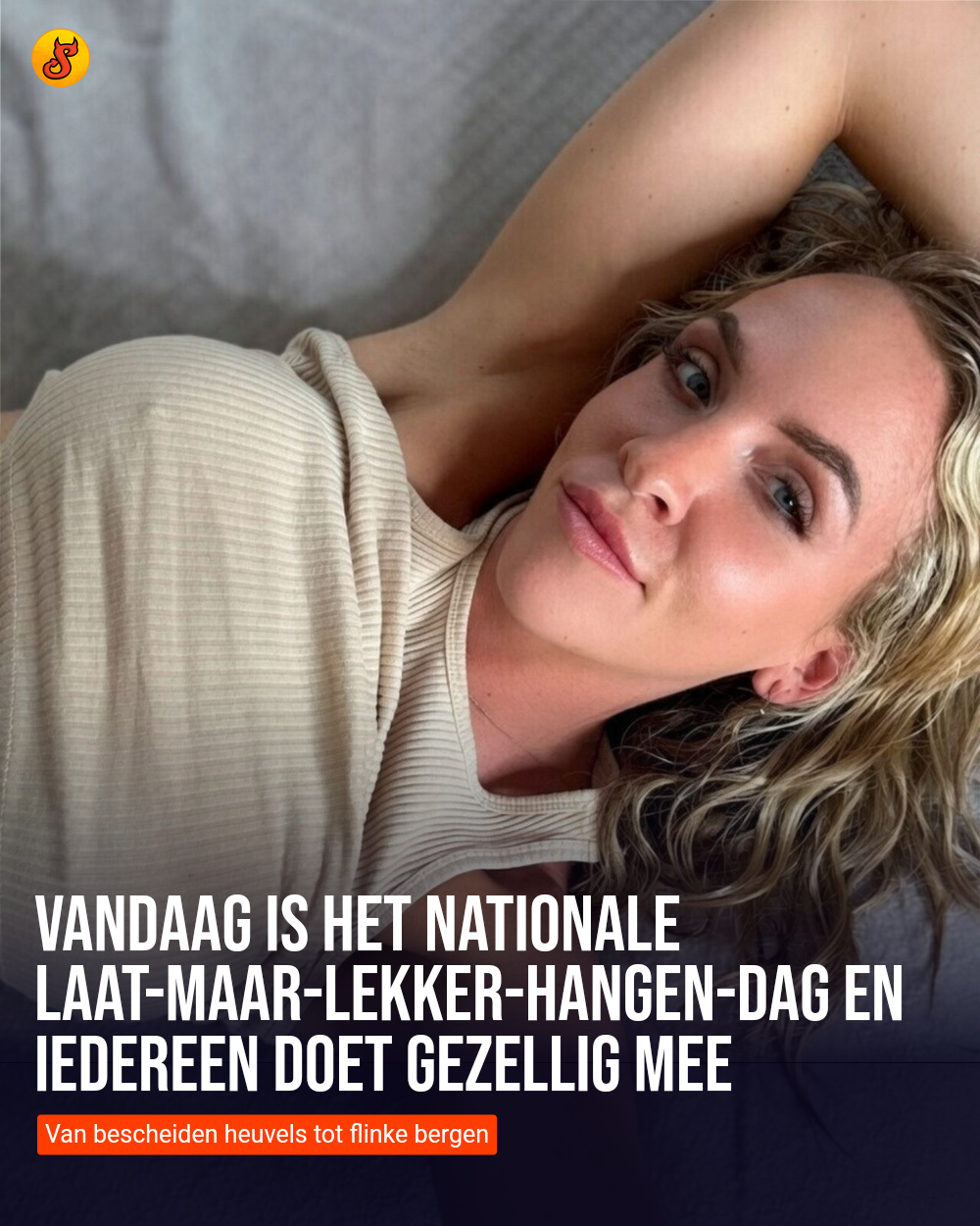 Vandaag is het nationale laat-maar-lekker-hangen-dag en iedereen doet gezellig mee