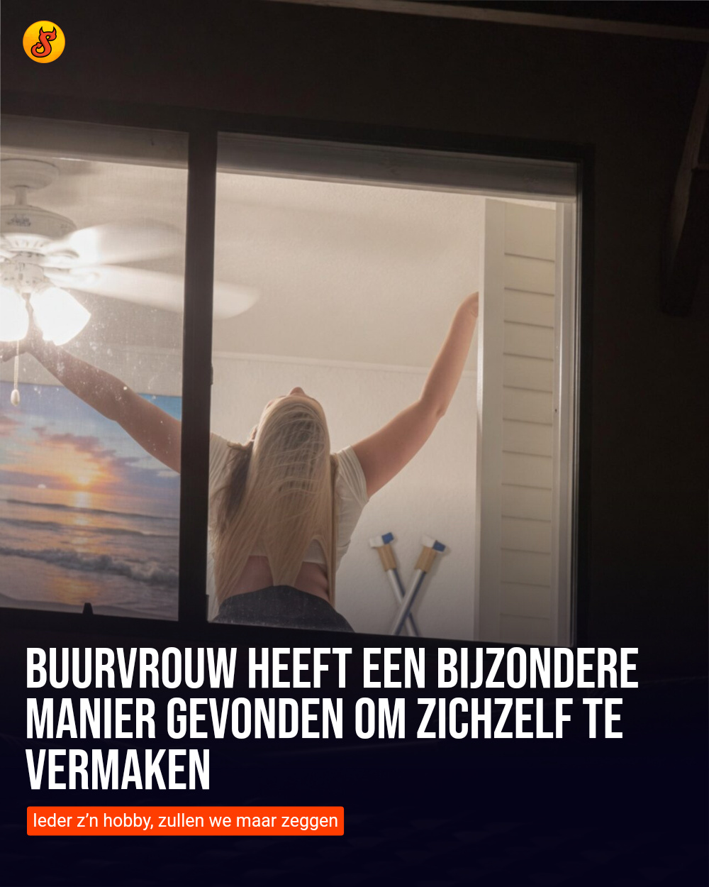 Buurvrouw heeft een bijzondere manier gevonden om zichzelf te vermaken