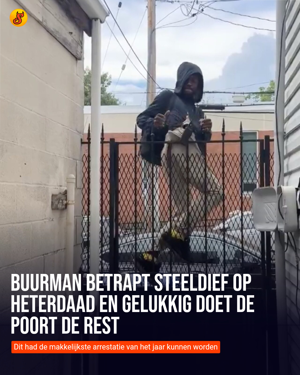 Buurman betrapt steeldief op heterdaad en gelukkig doet de poort de rest