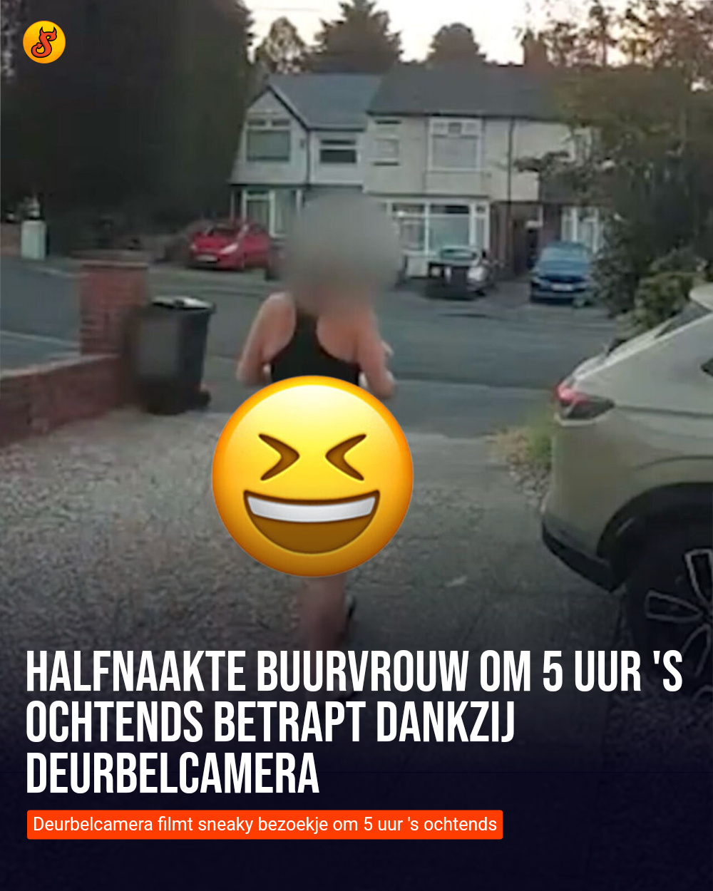 Halfnaakte buurvrouw om 5 uur 's ochtends betrapt dankzij deurbelcamera