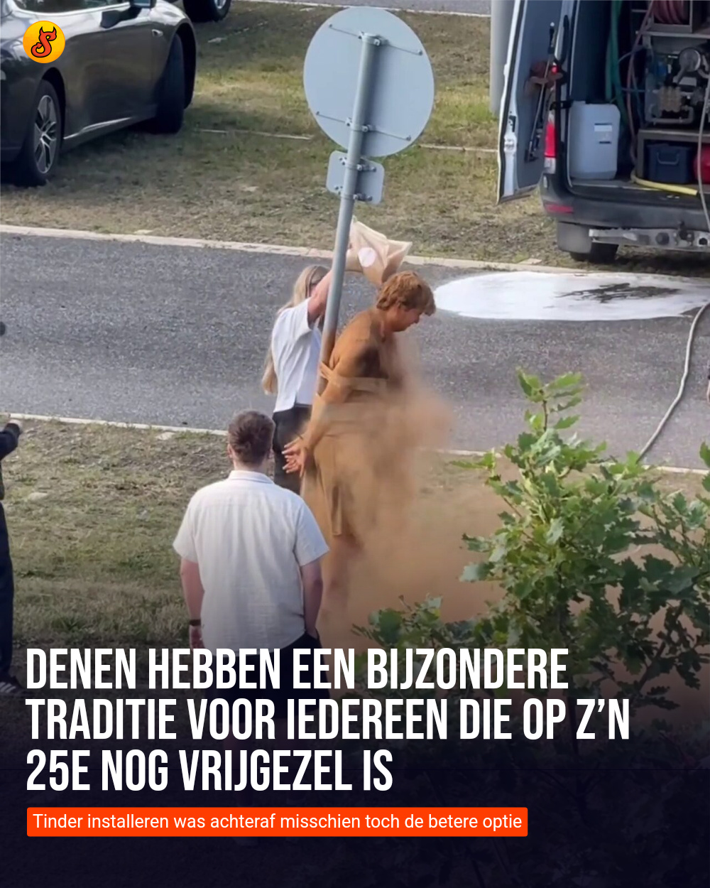 Denen hebben een bijzondere traditie voor iedereen die op z’n 25e nog vrijgezel is
