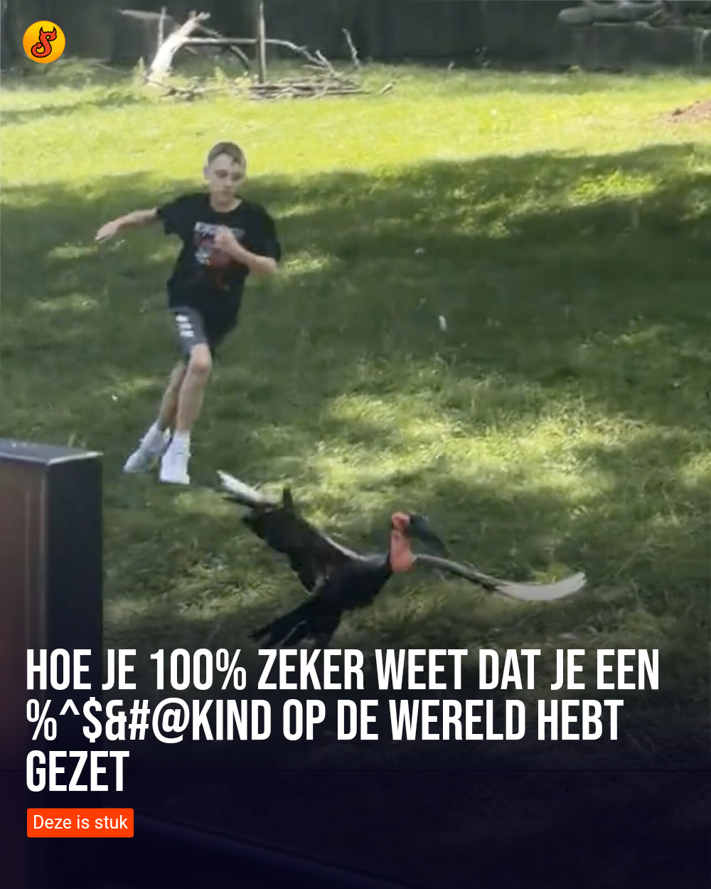 Hoe je 100% zeker weet dat je een %^$&#@kind op de wereld hebt gezet