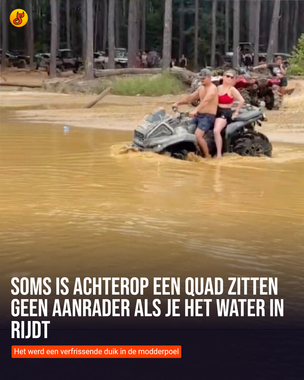 Soms is achterop een quad zitten geen aanrader als je het water in rijdt