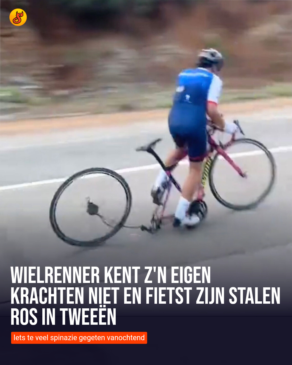 Wielrenner kent z'n eigen krachten niet en fietst zijn stalen ros in tweeën