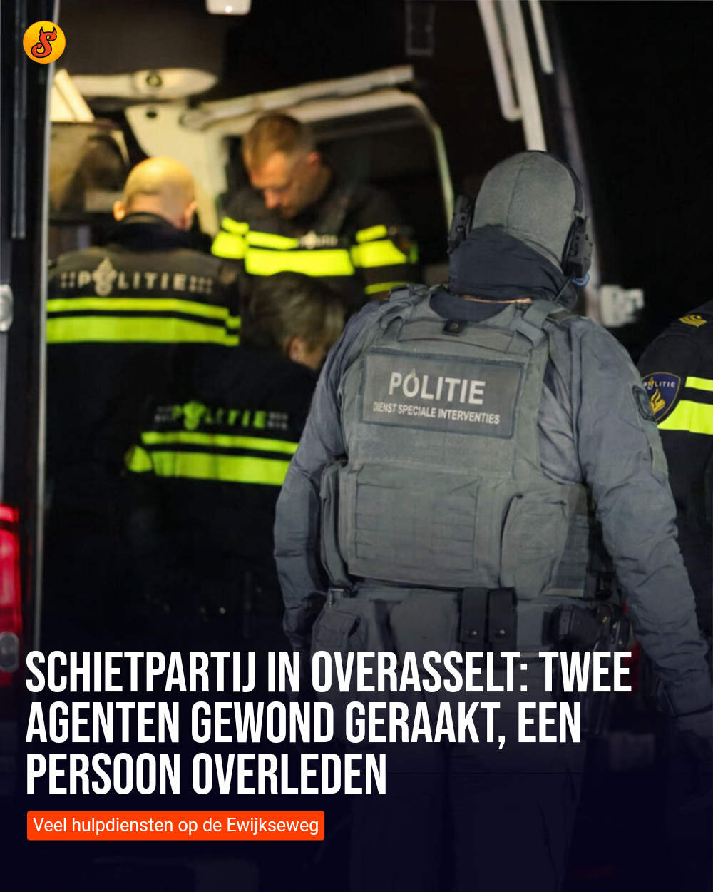 Schietpartij in Overasselt: Twee agenten gewond geraakt, een persoon overleden
