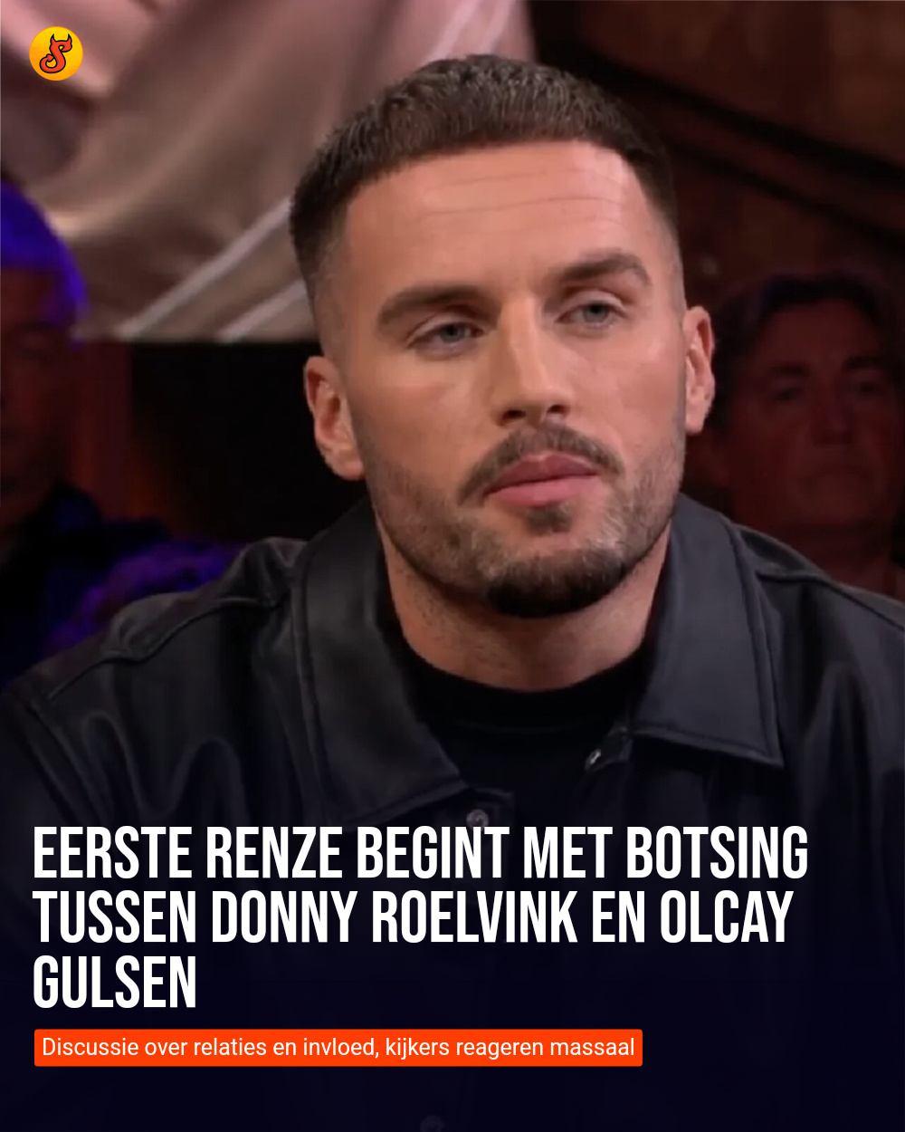 Eerste Renze begint met botsing tussen Donny Roelvink en Olcay Gulsen
