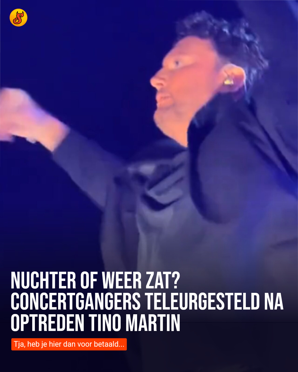 Nuchter of weer zat? Concertgangers teleurgesteld na optreden Tino Martin