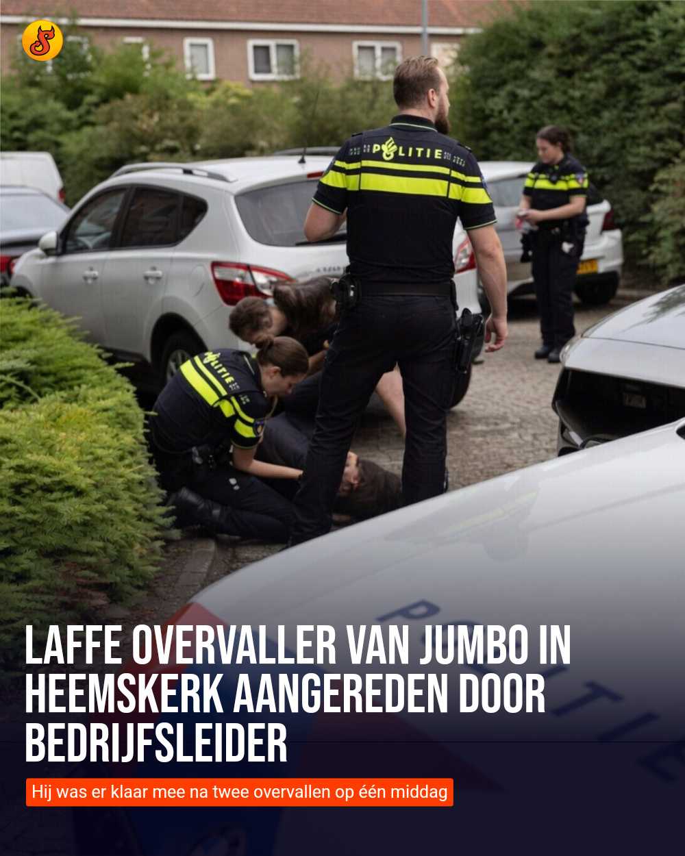 Laffe overvaller van Jumbo in Heemskerk aangereden door bedrijfsleider