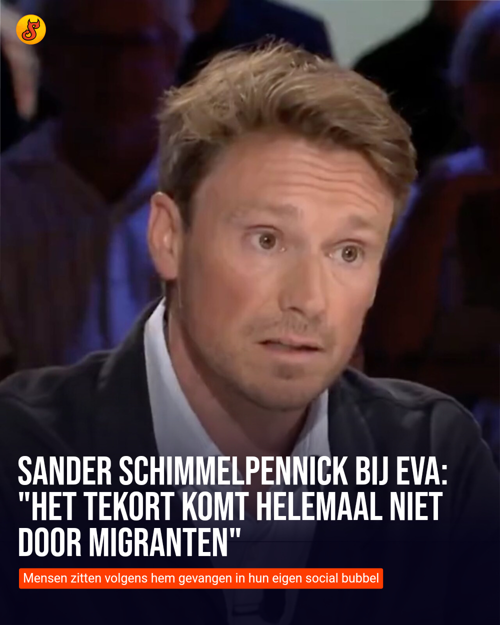 Sander Schimmelpennick bij Eva: "Het tekort komt helemaal niet door migranten"