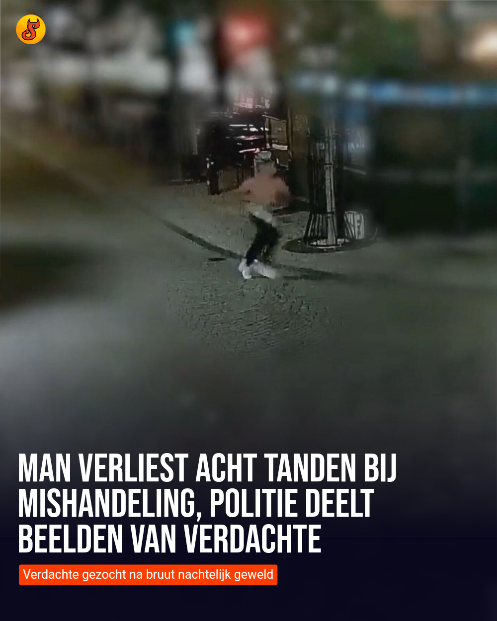 Man verliest acht tanden bij mishandeling, politie deelt beelden van verdachte