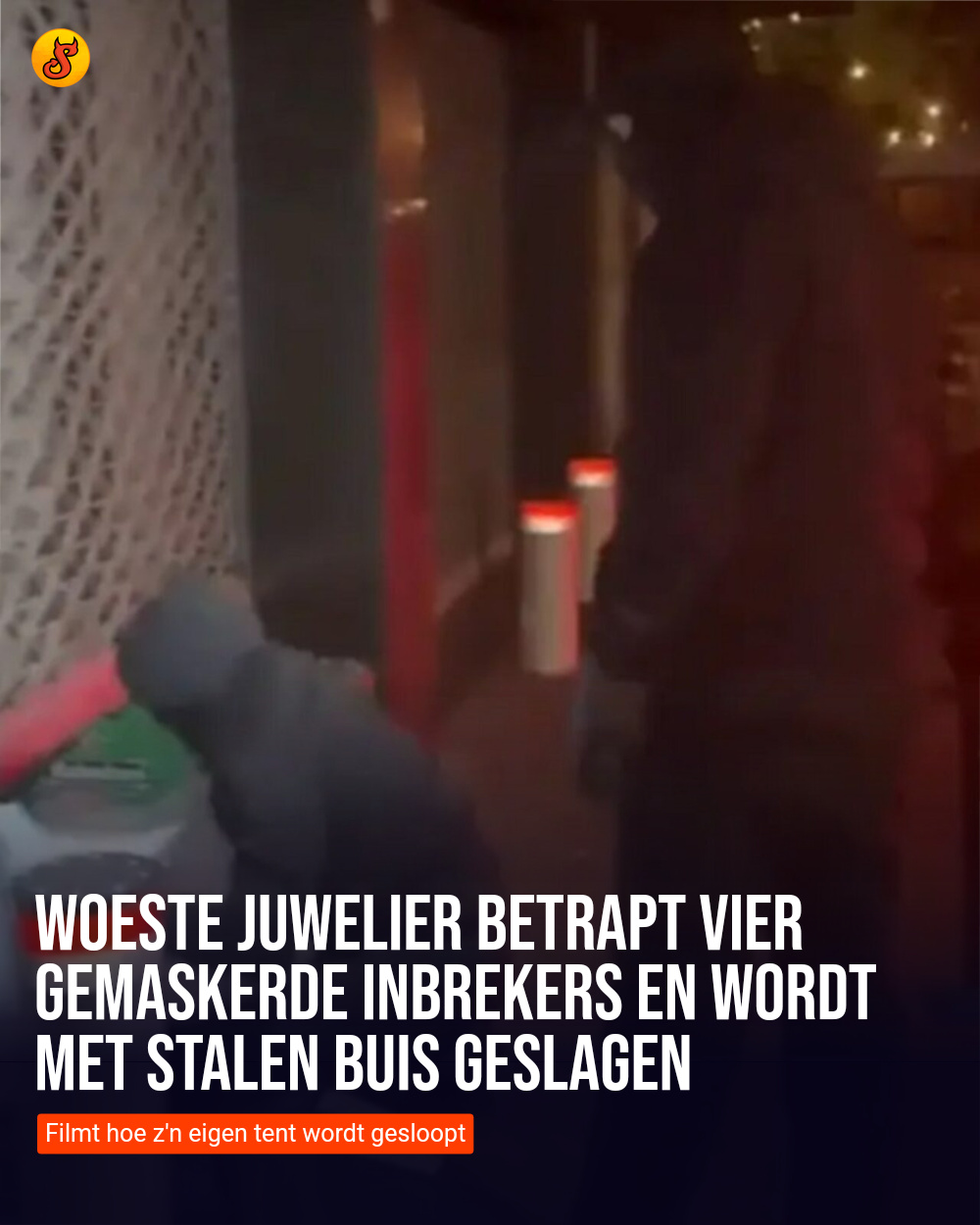 Woeste juwelier betrapt vier gemaskerde inbrekers en wordt met stalen buis geslagen
