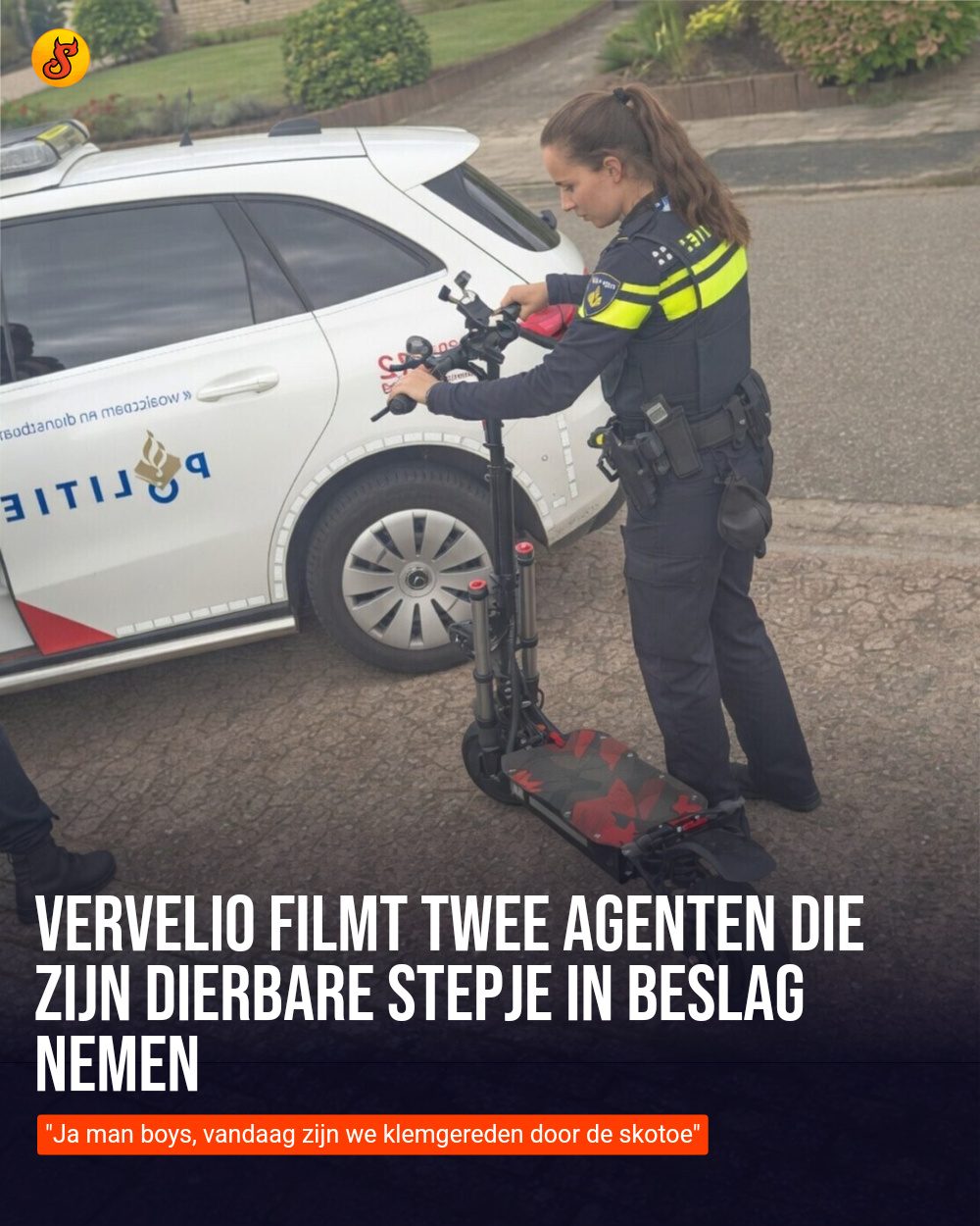 Vervelio filmt twee agenten die zijn dierbare stepje in beslag nemen