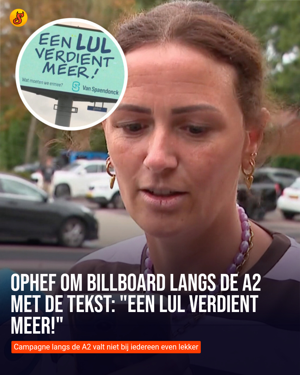 Ophef om billboard langs de A2 met de tekst: "Een lul verdient meer!"