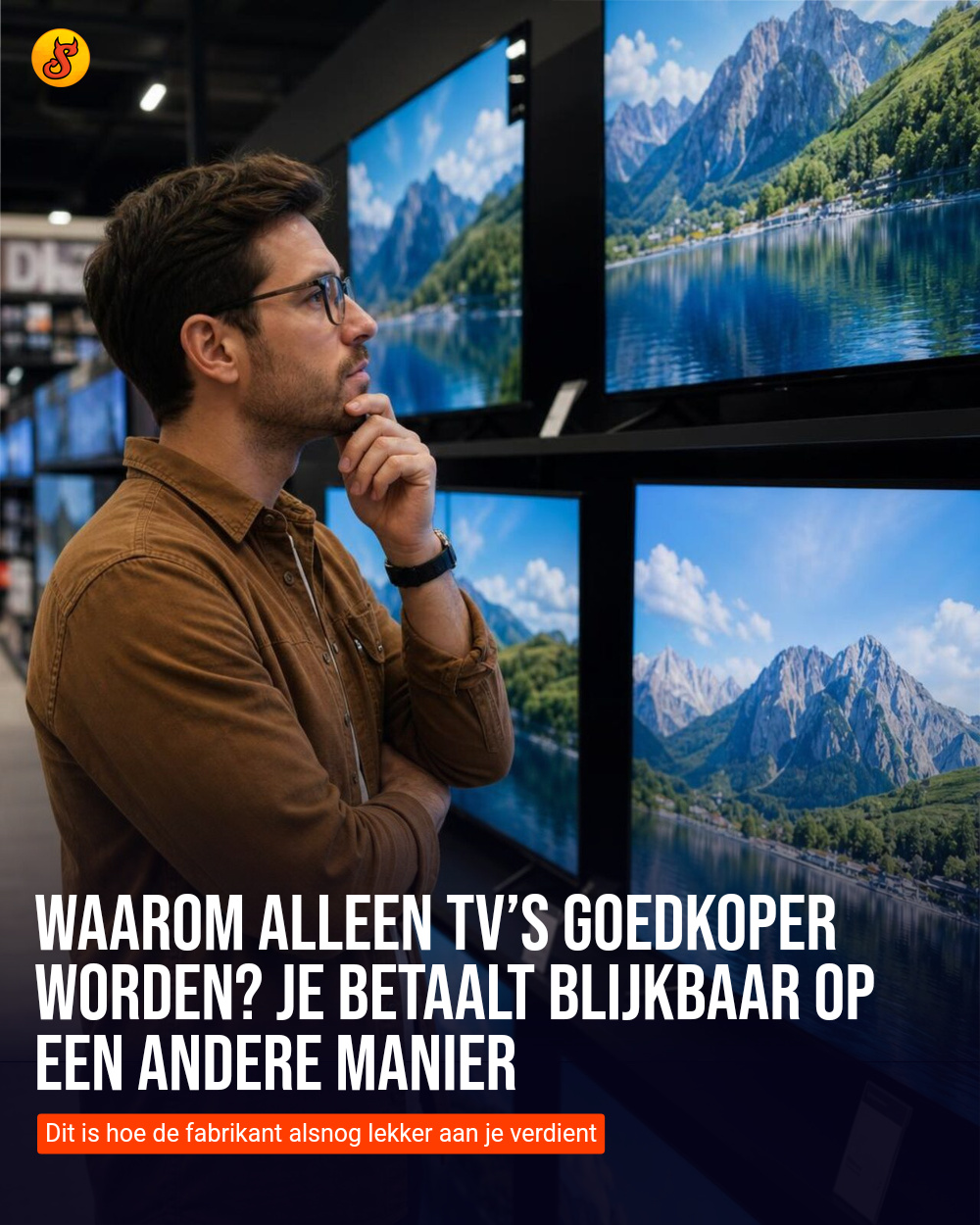 Waarom alleen tv’s goedkoper worden? Je betaalt blijkbaar op een andere manier