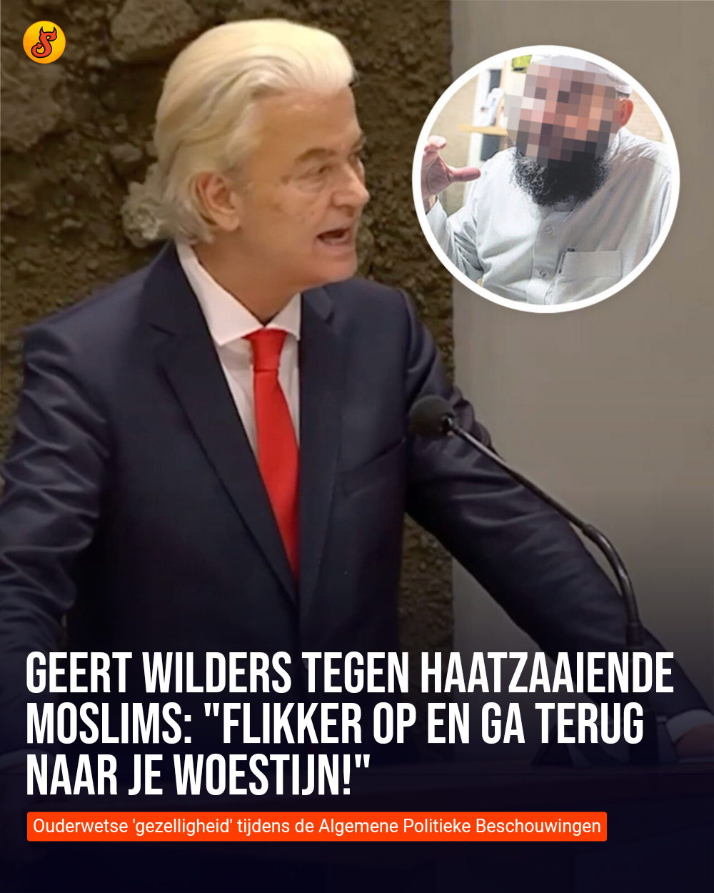 Geert Wilders tegen haatzaaiende moslims: "Flikker op en ga terug naar je woestijn!"