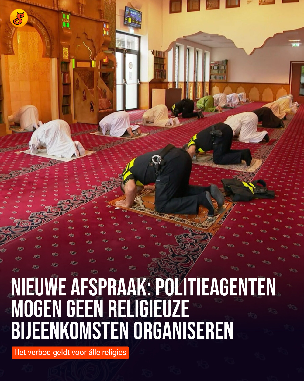 Nieuwe afspraak: Politieagenten mogen geen religieuze bijeenkomsten organiseren
