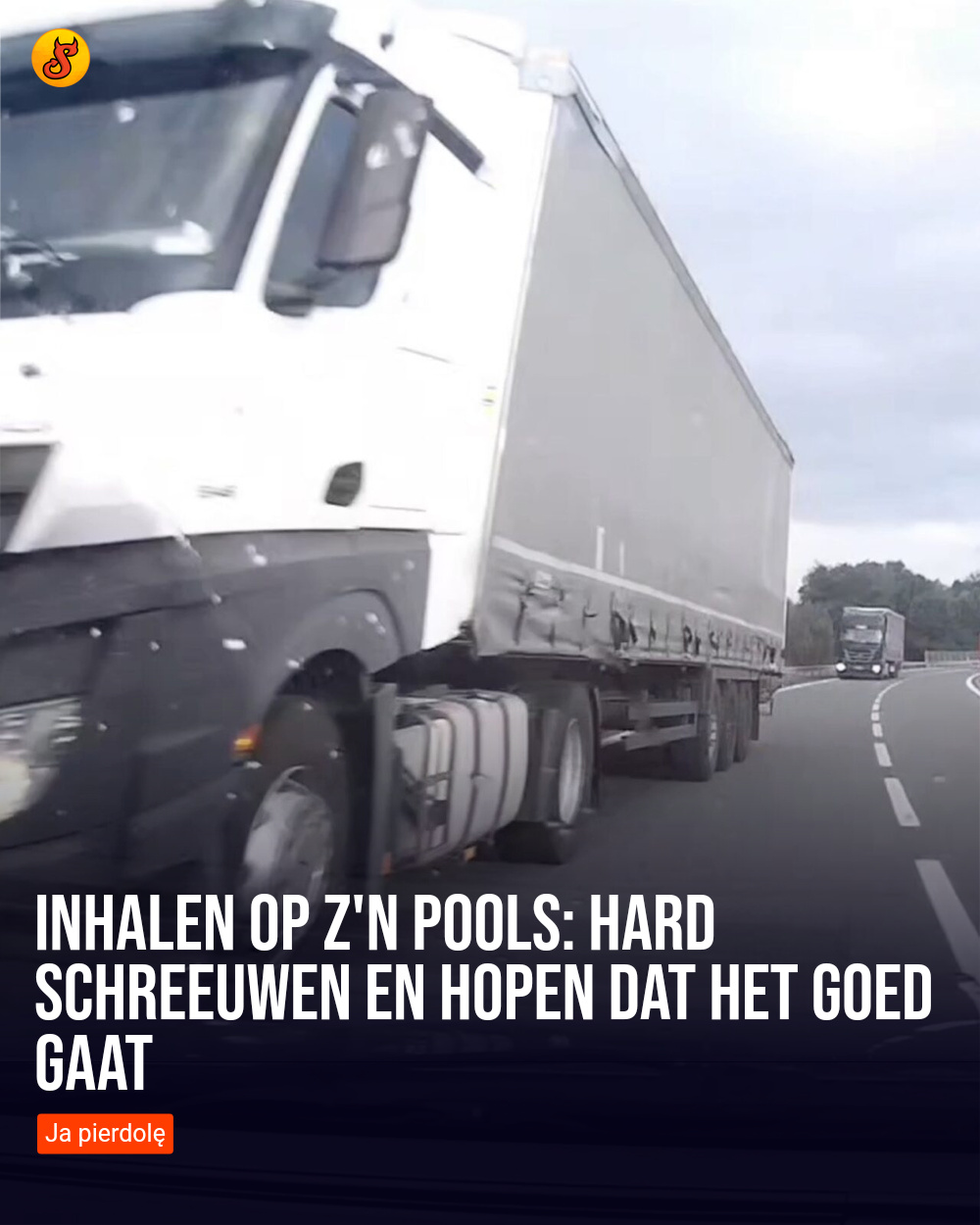 Inhalen op z'n Pools: Hard schreeuwen en hopen dat het goed gaat